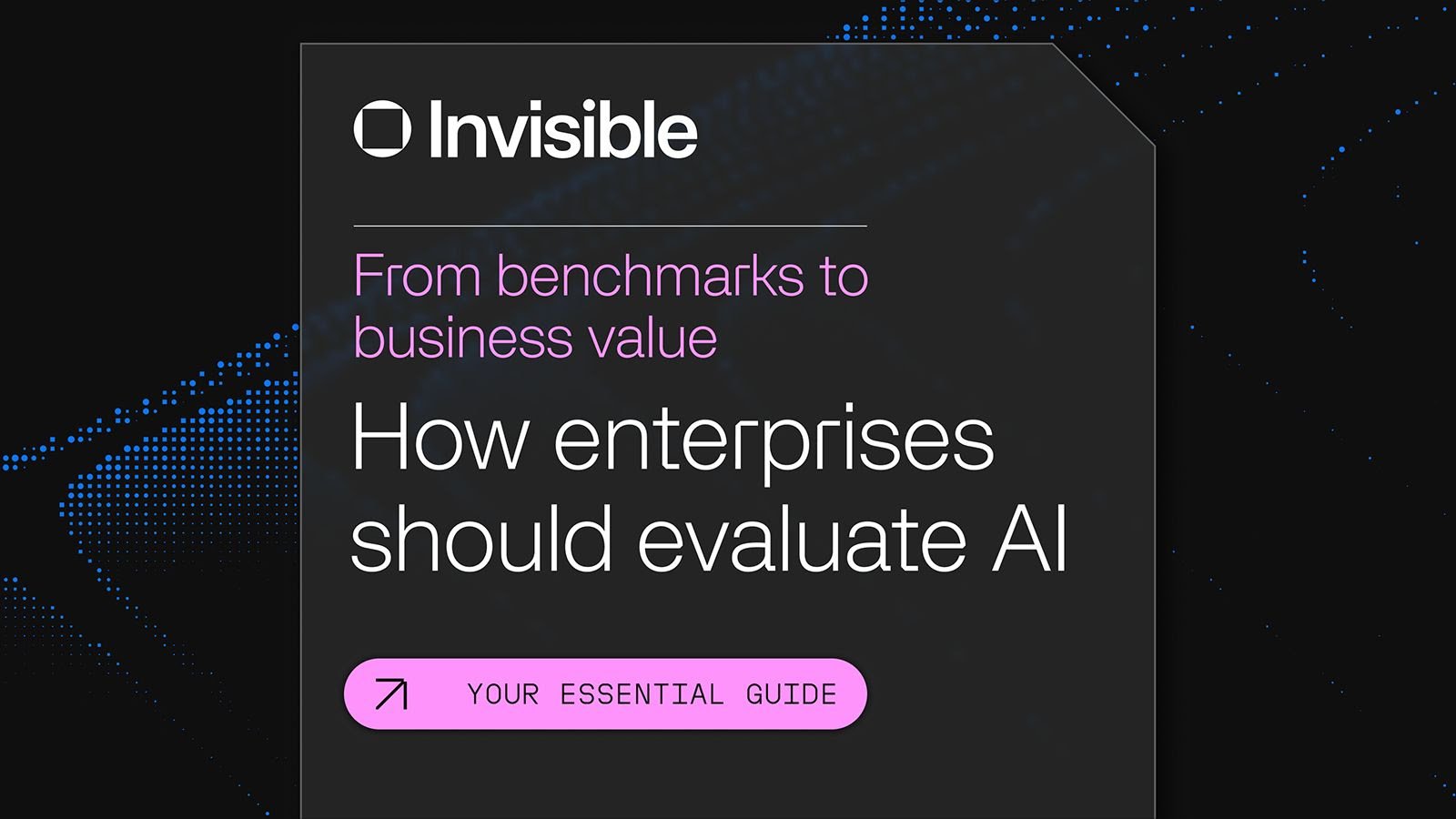 How Invisible's New Framework is Rescuing AI Evaluation from the Benchmaxxing Trap